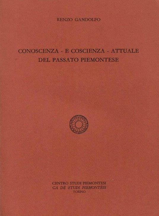 Conoscenza- e coscienza - attuale del passato piemontese - Renzo Gandolfo - copertina