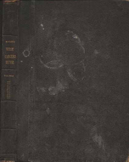 Nelle Carceri Russe -Sebastopoli (2 volumi in un unico tomo) - Maksim Gorkij - copertina