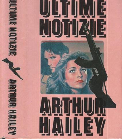 Ultime notizie - Arthur Hailey - copertina