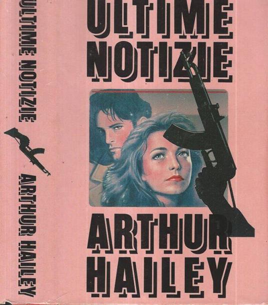 Ultime notizie - Arthur Hailey - copertina
