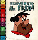 Benvenuto Mr. Fred