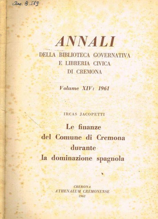 Annali della Biblioteca Governativa e Libreria Civica di Cremona. Volume XIV: 1961 - Nicola Jacopetti Ircas - copertina