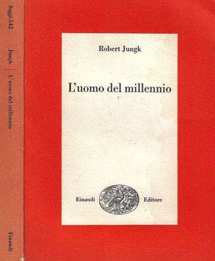 L' uomo del millennio - Robert Jungk - copertina
