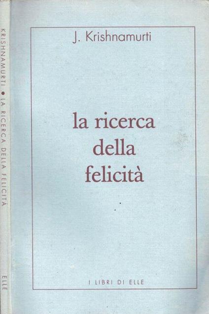 La ricerca della felicità - J. Krishamurti - copertina