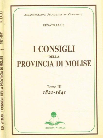 I Consigli della Provincia di Molise tomo III - Renato Lalli - copertina