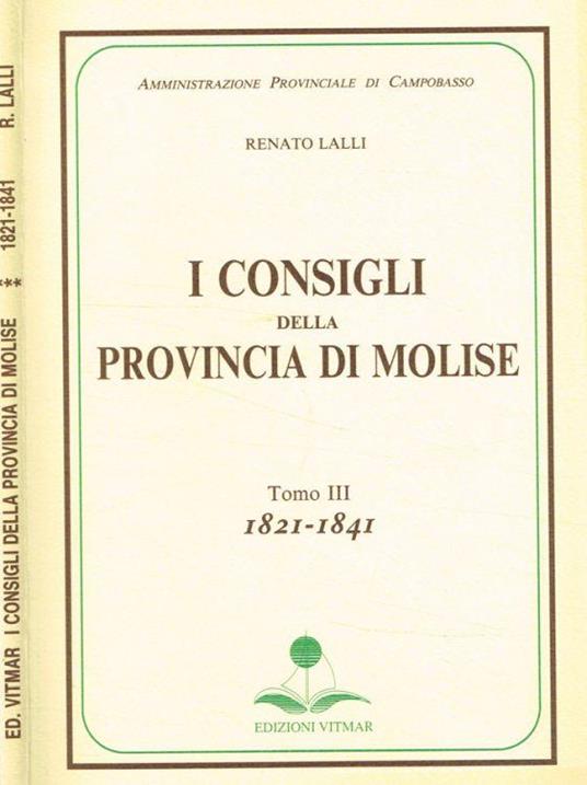I Consigli della Provincia di Molise tomo III - Renato Lalli - copertina