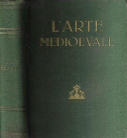L' arte medioevale - Emilio Lavagnino - copertina