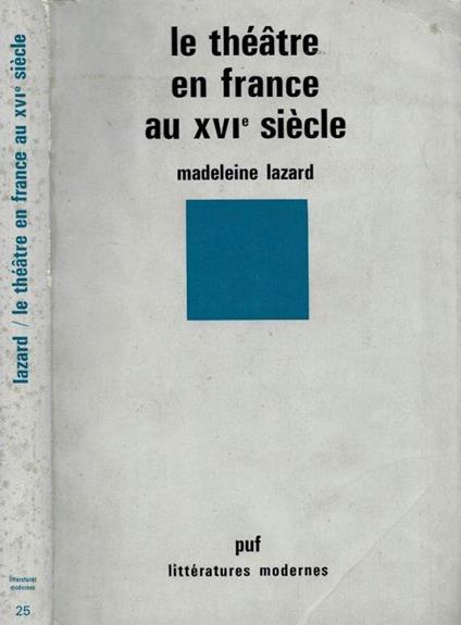 Le Thèatre en France au XVI Siècle - Madeleine Lazard - copertina