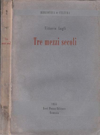 Tre mezzi secoli - Vittorio Lugli - copertina