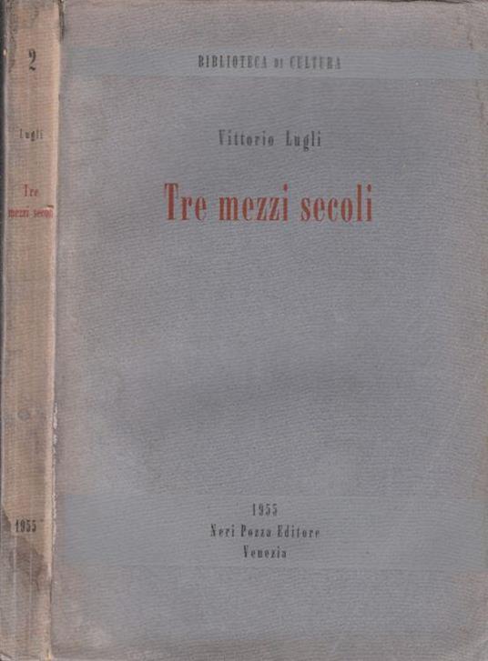 Tre mezzi secoli - Vittorio Lugli - copertina