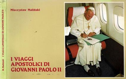 I viaggi apostolici di Giovanni Paolo II - Mieczyslaw Malinski - copertina