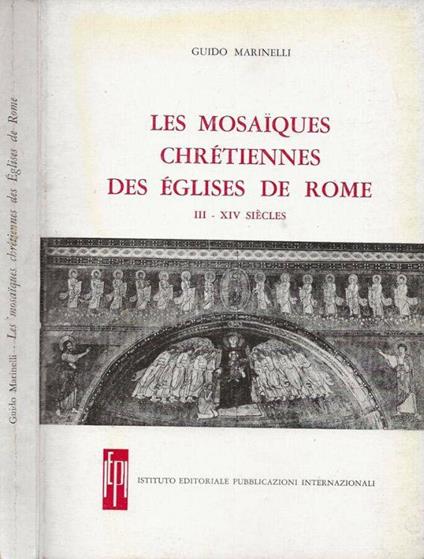 Les mosaiques chrétiennes des églises de Rome - Guido Marinelli - copertina