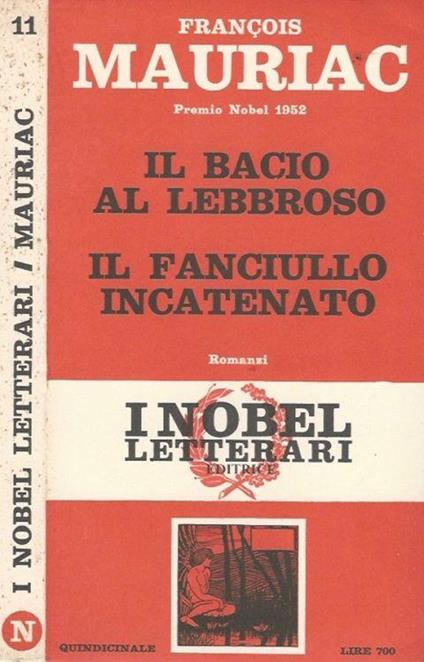Il bacio al lebbroso Il fanciullo incatenato - François Mauriac - copertina