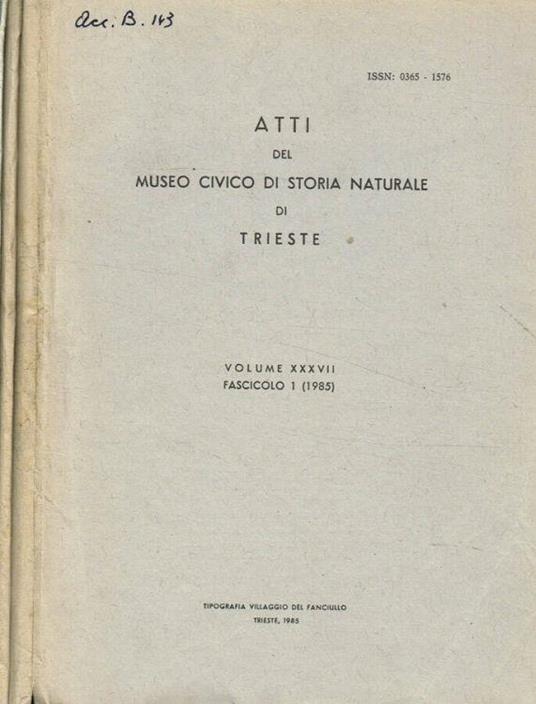 Atti del Museo Civico di Storia naturale di Trieste. Vol.XXXVII fasc.1, 2, 3, anno 1985 - Renato Mezzena - copertina