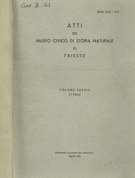 Atti del Museo Civico di Storia naturale di Trieste. Vol.XXXVIII 1986 - Renato Mezzena - copertina