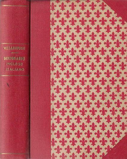 New wnglish and italian pronouncing and explanatory dictionary Vol I - John Millhouse - copertina