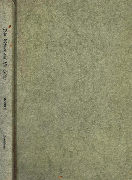 John Webster and his critics 1617-1964 - Don Moore - copertina