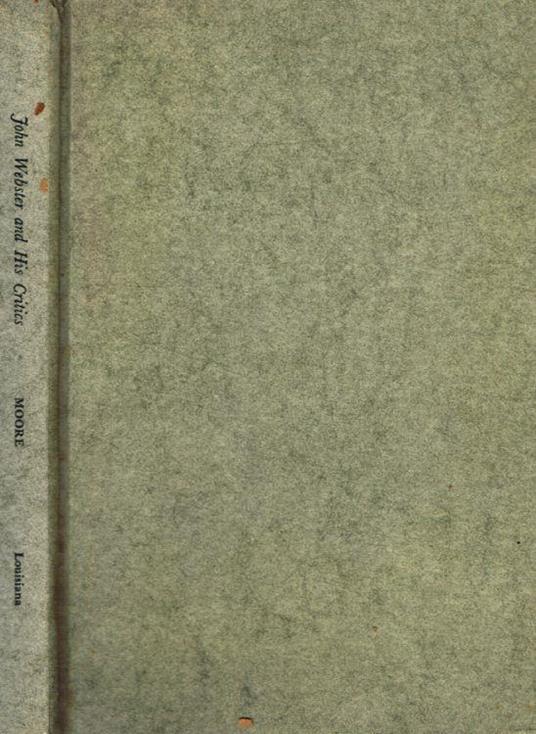 John Webster and his critics 1617-1964 - Don Moore - copertina