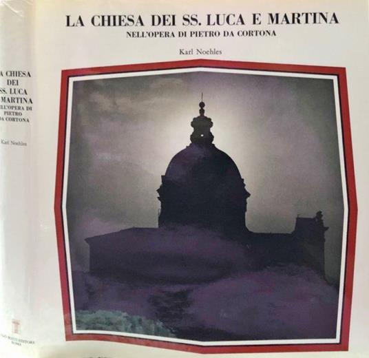 La chiesa dei SS. Luca e Martina - Karl Noehles - copertina