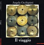 Il viaggio. Opere 2000-2004