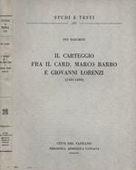 Il carteggio fra il Card. Marco Barbo e Giovanni Lorenzi 