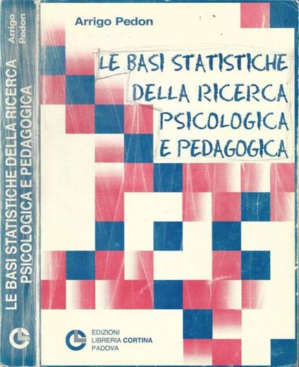 Le basi statistiche della ricerca psicologica e pedagogica - Arrigo Pedon - copertina