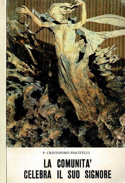 La comunità celebra il suo Signore - Cristoforo P. Piacitelli - copertina