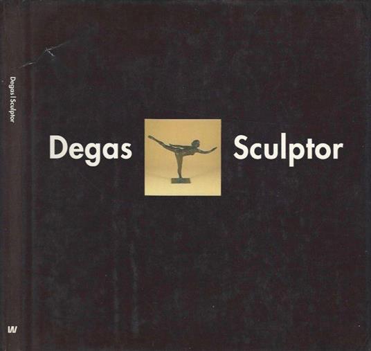 Degas / Sculptor - Roland Pickvance - copertina