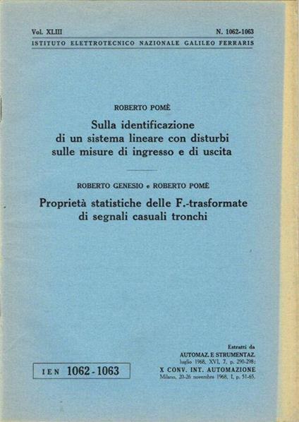 Sulla identificazione di un sistema lineare con disturbi sulle misure di ingresso e di uscita - Proprietà statistiche delle F.-trasformate di segnali casuali tronchi - Robert Poe - copertina