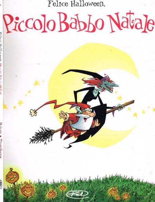 Felice Halloween, piccolo Babbo Natale - Thierry Robin - copertina