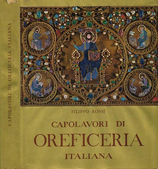 Capolavori di oreficeria italiana - Filippo Rossi - copertina