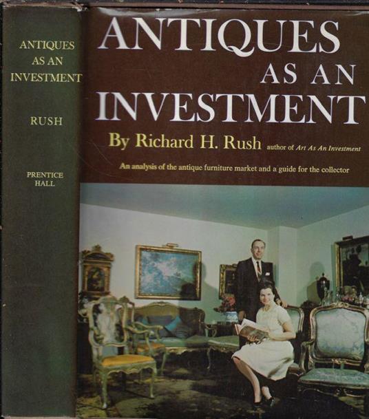 Antiques as an investment - Richard H. Rush - copertina