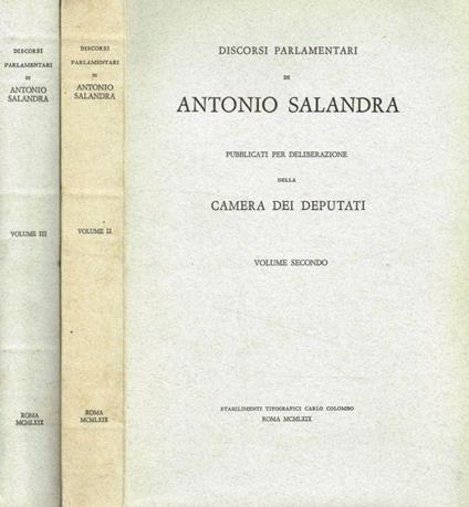 Discorsi parlamentari di Antonio Salandra pubblicati per deliberazione della Camera dei Deputati vol.II, III - Antonio Salandra - copertina