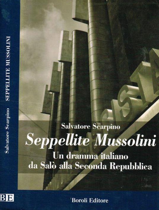 Seppellite Mussolini - Salvatore Scarpino - copertina