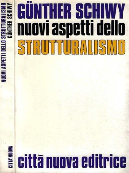 Nuovi aspetti dello strutturalismo - Gunther Schiwy - copertina