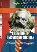 Risparmiatori, professionisti, industriali. I comunisti li mangiano ancora?