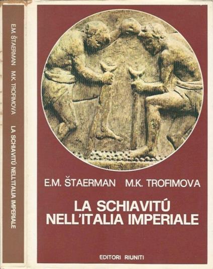 La schiavitù nell'Italia imperiale - E. M. Staerman - copertina