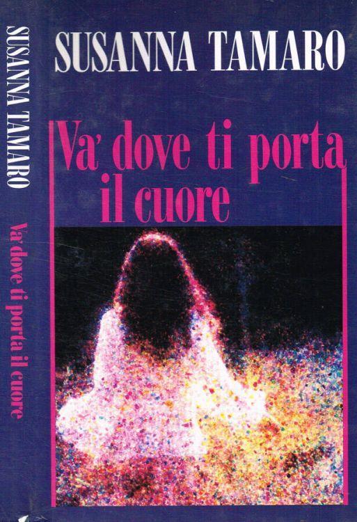 Va' dove ti porta il cuore - Susanna Tamaro - copertina