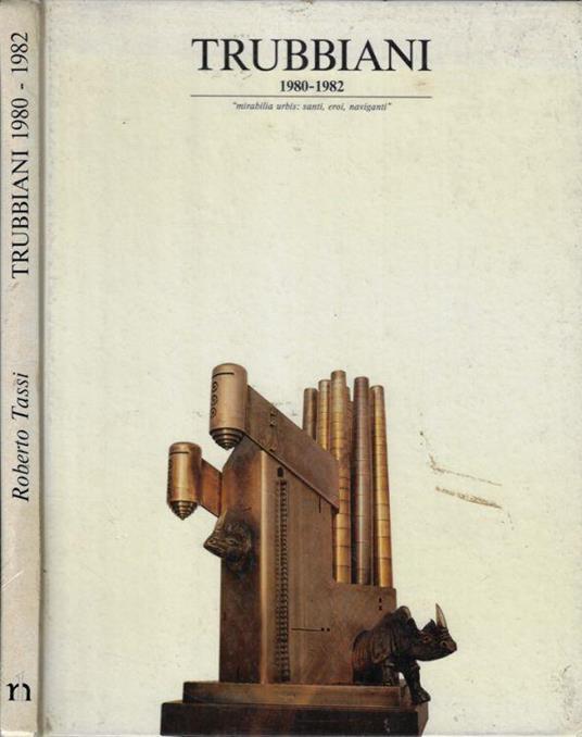 Trubbiani 1980-1982 Sculture e pirografie recenti - Roberto Tassi - copertina