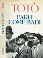 Parli come badi