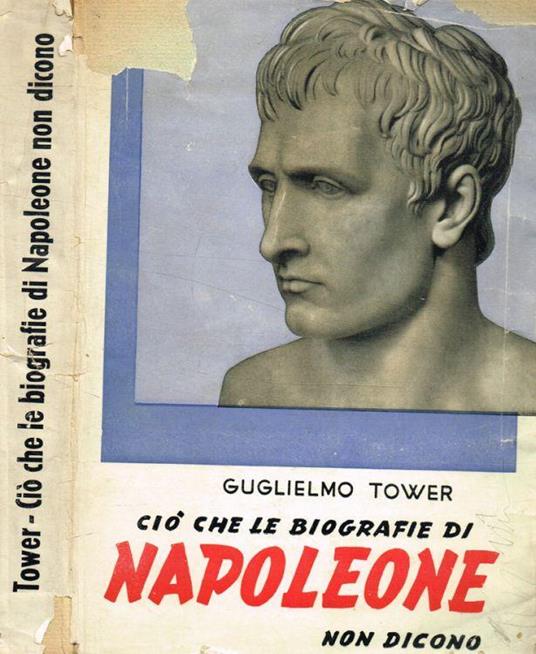 Ciò che le biografie di Napoleone non dicono - Vilmos Tower - copertina