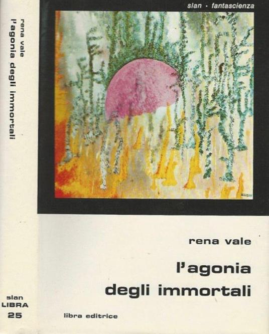 L' agonia degli immortali - Rena Vale - copertina