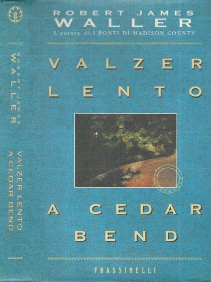 Valzer lento a Cedar Bend - Robert James Waller - copertina