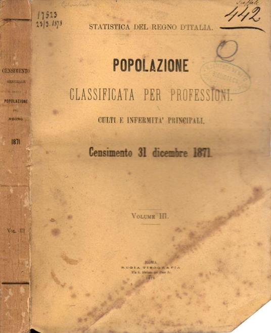 Popolazione classificata per professioni culti e infermità principali. Censimento 31 dicembre 1871 Volume III - copertina