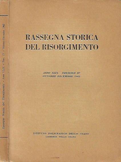 Rassegna Storica del Risorgimento, anno XLIX - Fascicolo IV, ottobre - dicembre 1962 - copertina