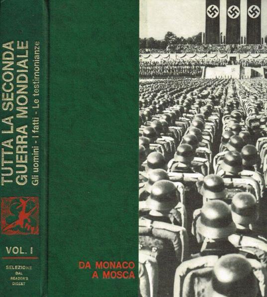 Tutta le seconda guerra mondiale. Gli uomini-i fatti-le testimonianze vol.I - copertina