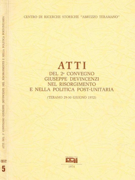 Atti del 2°Convegno Giuseppe Devincenzi nel Risorgimento e nella politica post-unitaria (Teramo 29-30 giugno 1972) - copertina