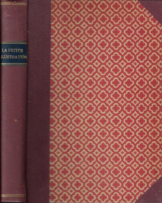 La petite illustration. Revue hebdomadaire publiant des piéces de théatre et des romans inédits et adressée aux seuls souscripteurs de l'abbonnement n° 1 a L'Illustration. Anno 1938-1938 n. 898-899-900-901-906-908-910-911-912-913-914-916-919-921-923 - copertina
