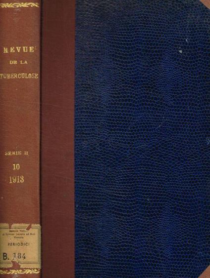 Revue de la tuberculose paraissant tous les deux mois. Deuxieme serie, tome X, 1913 - copertina