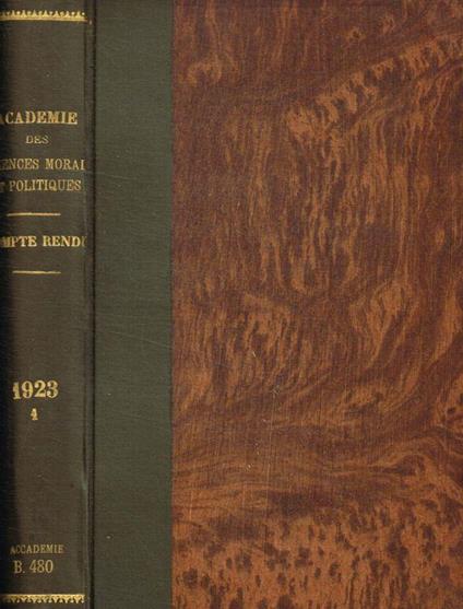 Séances et travaux de l'académie des sciences morales et politiques. Quatre-Vingt-troisieme année, Compte-rendu. I semestre 1923 - copertina